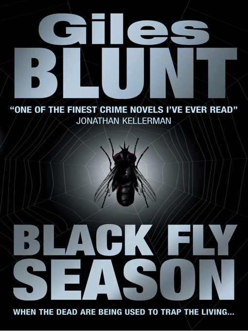 Title details for Black Fly Season by Giles Blunt - Available